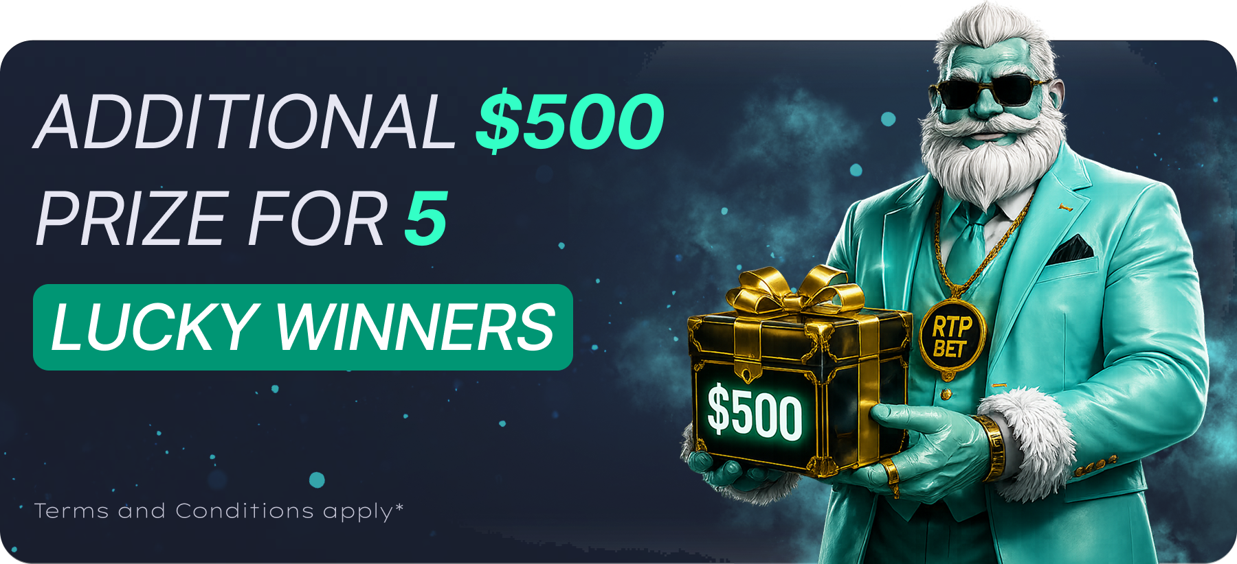 Additional $500 prize for 5 lucky winners. Terms and conditions apply.